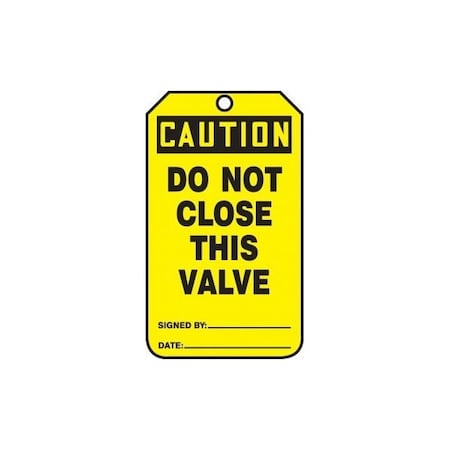 Accuform Safety Tags, CAUTION DO NO CLOSE THIS VALVE, 5.75in x 3.25in, RP-Plastic, 5PK MDT630PTM